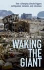 Waking the Giant : How a changing climate triggers earthquakes, tsunamis, and volcanoes - Book