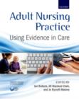 Adult Nursing Practice : Using evidence in care - Book