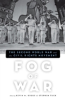 Fog of War : The Second World War and the Civil Rights Movement - eBook
