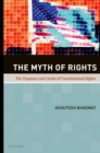 The Myth of Rights : The Purposes and Limits of Constitutional Rights - eBook