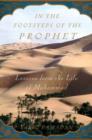 In the Footsteps of the Prophet : Lessons from the Life of Muhammad - eBook