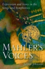 Mahler's Voices : Expression and Irony in the Songs and Symphonies - eBook