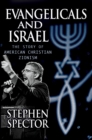 Evangelicals and Israel : The Story of American Christian Zionism - eBook