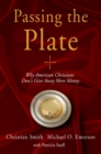 Passing the Plate : Why American Christians Don't Give Away More Money - eBook