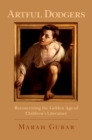 Artful Dodgers : Reconceiving the Golden Age of Children's Literature - eBook