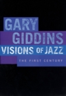 Visions of Jazz : The First Century - eBook