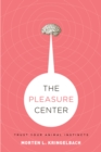 The Pleasure Center : Trust Your Animal Instincts - eBook