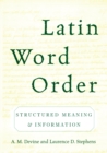 Latin Word Order : Structured Meaning and Information - eBook