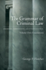 The Grammar of Criminal Law: American, Comparative, and International : Volume One: Foundations - eBook