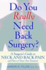 Do You Really Need Back Surgery? : A Surgeon's Guide to Neck and Back Pain and How to Choose Your Treatment - eBook