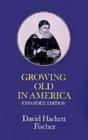 Growing Old in America : The Bland-Lee Lectures Delivered at Clark University - eBook