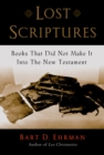 Lost Scriptures : Books that Did Not Make It into the New Testament - eBook