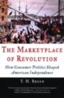 The Marketplace of Revolution : How Consumer Politics Shaped American Independence - eBook