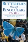 Butterflies through Binoculars : The West - eBook