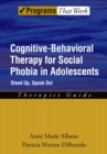 Cognitive-Behavioral Therapy for Social Phobia in Adolescents : Stand Up, Speak Out - eBook