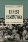 A Historical Guide to Ernest Hemingway - eBook