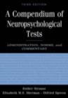A Compendium of Neuropsychological Tests : Administration, Norms, and Commentary - eBook