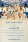 Hermeneutics of Holiness : Ancient Jewish and Christian Notions of Sexuality and Religious Community - eBook