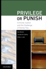 Privilege or Punish : Criminal Justice and the Challenge of Family Ties - eBook