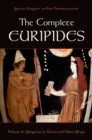 The Complete Euripides : Volume II: Iphigenia in Tauris and Other Plays - eBook