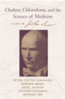 Cholera, Chloroform, and the Science of Medicine : A Life of John Snow - eBook