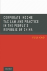 Corporate Income Tax Law and Practice in the People's Republic of China - eBook