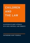 Children and the Law : An Interdisciplinary Approach with Cases, Materials and Comments - eBook