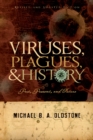 Viruses, Plagues, and History : Past, Present and Future - eBook