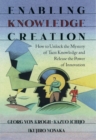 Enabling Knowledge Creation : How to Unlock the Mystery of Tacit Knowledge and Release the Power of Innovation - eBook