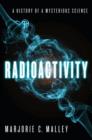 Radioactivity : A History of a Mysterious Science - Book