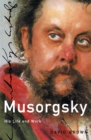 Musorgsky : His Life and Works - eBook