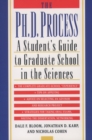 The Ph.D. Process : A Student's Guide to Graduate School in the Sciences - eBook