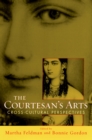 The Courtesan's Arts : Cross-Cultural Perspectives - eBook