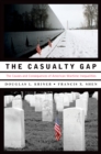 The Casualty Gap : The Causes and Consequences of American Wartime Inequalities - eBook