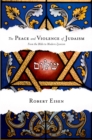 The Peace and Violence of Judaism : From the Bible to Modern Zionism - eBook
