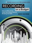 Recording on a Budget : How to Make Great Audio Recordings Without Breaking the Bank - eBook