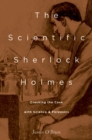 The Scientific Sherlock Holmes : Cracking the Case with Science and Forensics - eBook