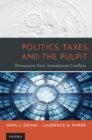 Politics, Taxes, and the Pulpit : Provocative First Amendment Conflicts - eBook