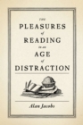 The Pleasures of Reading in an Age of Distraction - eBook