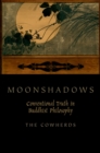 Moonshadows : Conventional Truth in Buddhist Philosophy - eBook