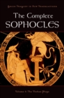 The Complete Sophocles : Volume I: The Theban Plays - eBook