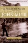 A Passion for Nature : The Life of John Muir - eBook