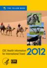 CDC Health Information for International Travel 2012 : The Yellow Book - eBook