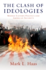 The Clash of Ideologies : Middle Eastern Politics and American Security - eBook