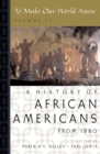 To Make Our World Anew : Volume II: A History of African Americans Since 1880 - eBook