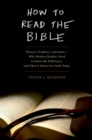 How to Read the Bible : History, Prophecy, Literature--Why Modern Readers Need to Know the Difference and What It Means for Faith Today - eBook