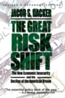The Great Risk Shift : The New Economic Insecurity and the Decline of the American Dream - eBook