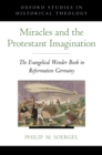Miracles and the Protestant Imagination : The Evangelical Wonder Book in Reformation Germany - eBook