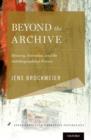 Beyond the Archive : Memory, Narrative, and the Autobiographical Process - eBook