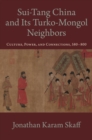 Sui-Tang China and Its Turko-Mongol Neighbors : Culture, Power, and Connections, 580-800 - eBook